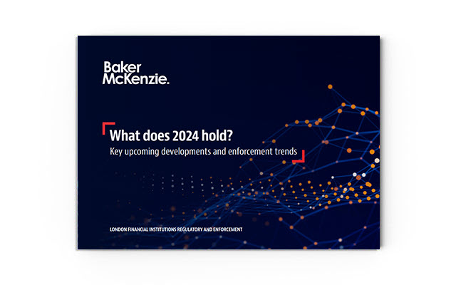 Key Upcoming Developments and Enforcement Trends 2024