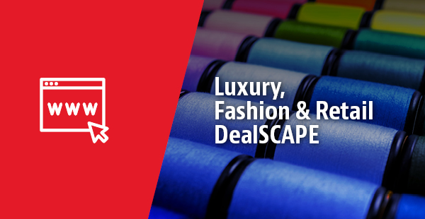 Luxury, Fashion & Retail Dealscape